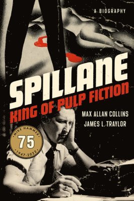 Max Allan Collins, James L. Traylor, James L Traylor - Spillane, Inbunden