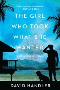 bokomslag The Girl Who Took What She Wanted: Stewart Hoag Mysteries