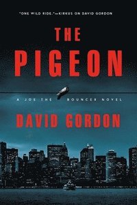 bokomslag The Pigeon: A Joe the Bouncer Novel