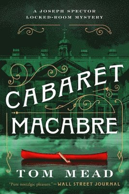 Tom Mead - Cabaret Macabre - A Locked-Room Mystery, Inbunden