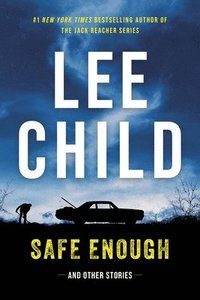 bokomslag Safe Enough: Crime Stories by the Author of Jack Reacher