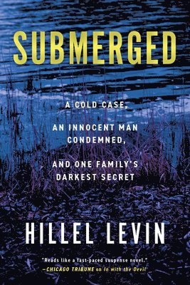 Submerged: How a Cold Case Condemned an Innocent Man to Hide a Family's Darkest Secret 1