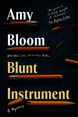Amy Bloom - Blunt Instrument, Inbunden