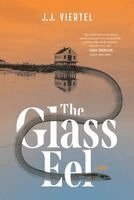 J.J. Viertel - Glass Eel, Häftad