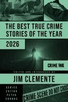 Jim Clemente, Peter Crooks - The Best True Crime Stories of the Year 2026, Inbunden