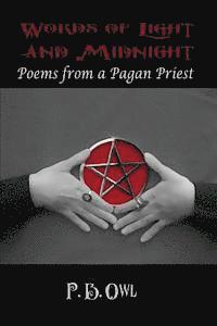 Words of Light and Midnight: Poems from a Pagan Priest 1