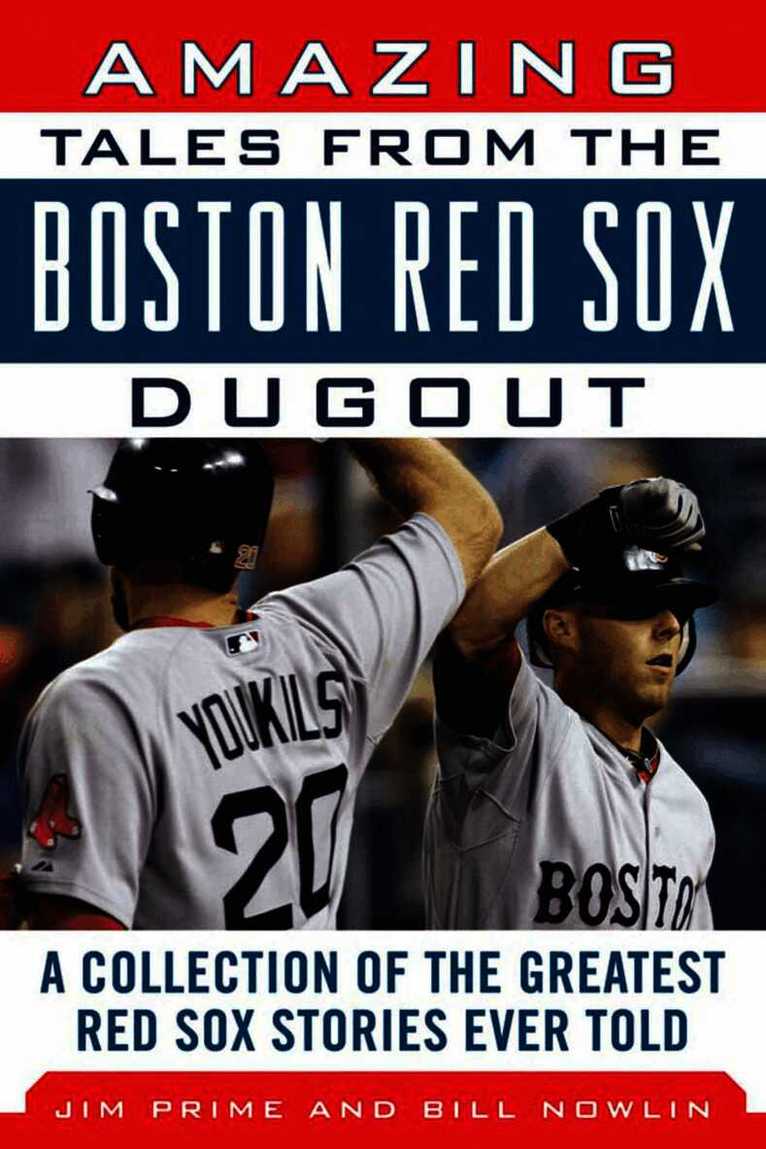 Amazing Tales from the Boston Red Sox Dugout