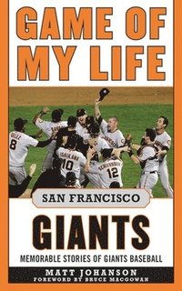 bokomslag Game of My Life San Francisco Giants