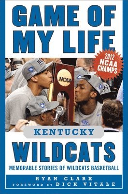 Ryan Clark - Game of My Life Kentucky Wildcats, Inbunden