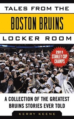 Tales from the Boston Bruins Locker Room 1