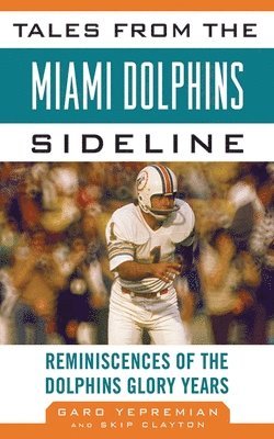 bokomslag Tales from the Miami Dolphins Sideline