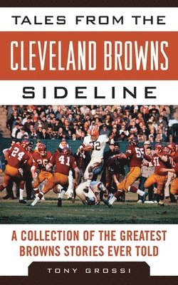 Tony Grossi - Tales from the Cleveland Browns Sideline, Inbunden. Tillgänglighet: Tillfälligt slut