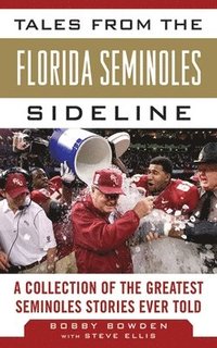 bokomslag Tales from the Florida State Seminoles Sideline