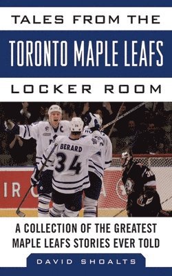 bokomslag Tales from the Toronto Maple Leafs Locker Room