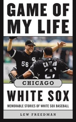 bokomslag Game of My Life Chicago White Sox