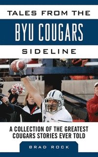 bokomslag Tales from the BYU Cougars Sideline