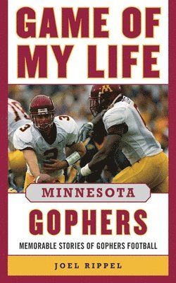 Joel A. Rippel - Game of My Life Minnesota Gophers, Inbunden