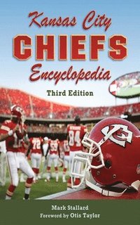 bokomslag Kansas City Chiefs Encyclopedia