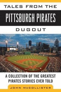 bokomslag Tales from the Pittsburgh Pirates Dugout