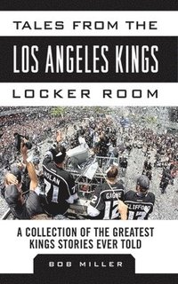 bokomslag Tales from the Los Angeles Kings Locker Room