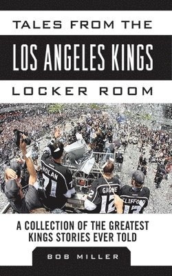 Tales from the Los Angeles Kings Locker Room 1