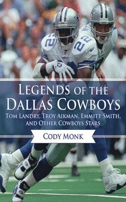Cody Monk - Legends of the Dallas Cowboys, Inbunden