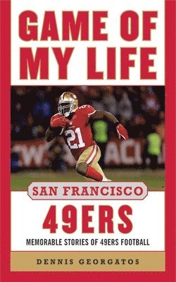 Dennis Georgatos - Game of My Life San Francisco 49ers, Inbunden