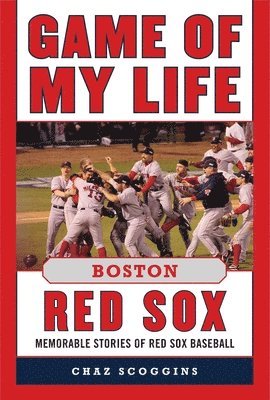 Game of My Life Boston Red Sox 1