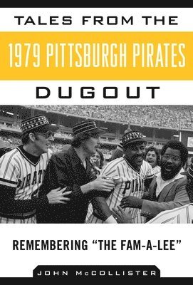 Tales from the 1979 Pittsburgh Pirates Dugout 1