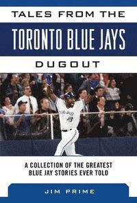 bokomslag Tales from the Toronto Blue Jays Dugout