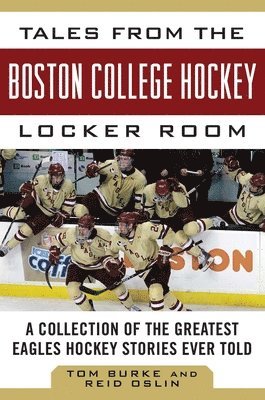 bokomslag Tales from the Boston College Hockey Locker Room