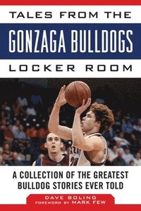 bokomslag Tales from the Gonzaga Bulldogs Locker Room