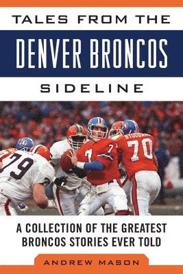 Tales from the Denver Broncos Sideline 1