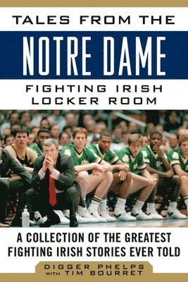 bokomslag Tales from the Notre Dame Fighting Irish Locker Room