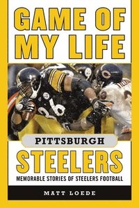 bokomslag Game of My Life Pittsburgh Steelers