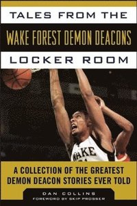 bokomslag Tales from the Wake Forest Demon Deacons Locker Room