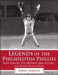 bokomslag Legends of the Philadelphia Phillies