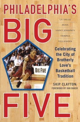 Skip Clayton - Philadelphia's Big Five, Inbunden