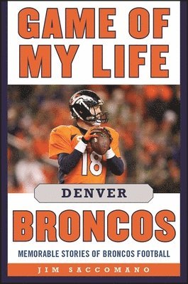 bokomslag Game of My Life Denver Broncos