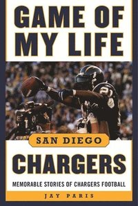 bokomslag Game of My Life San Diego Chargers