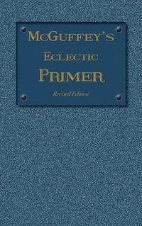 bokomslag McGuffey Eclectic Primer