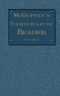 bokomslag McGuffey's Fourth Eclectic Reader