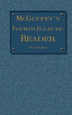 bokomslag McGuffey's Fourth Eclectic Reader