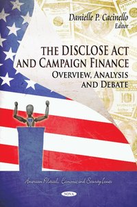 bokomslag DISCLOSE Act & Campaign Finance