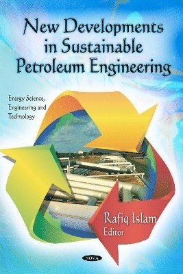 bokomslag New Developments in Sustainable Petroleum Engineering
