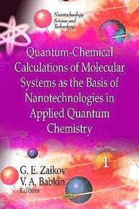 bokomslag Quantum-Chemical Calculations of Molecular System as the Basis of Nanotechnologies in Applied Quantum Chemistry