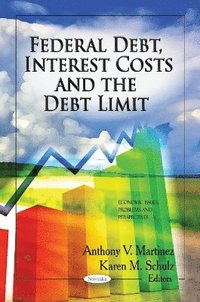 bokomslag Federal Debt, Interest Costs & the Debt Limit