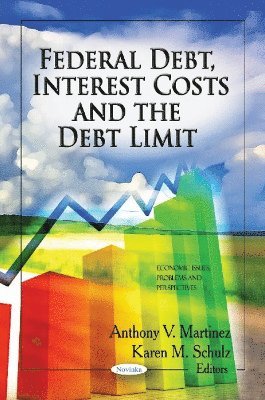 bokomslag Federal Debt, Interest Costs & the Debt Limit