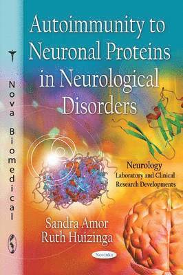 Autoimmunity to Neuronal Proteins in Neurological Disorders 1