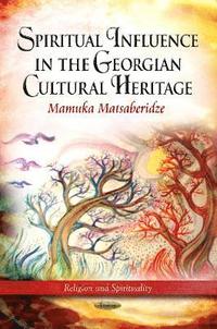 bokomslag Spiritual Influence in the Georgian Cultural Heritage